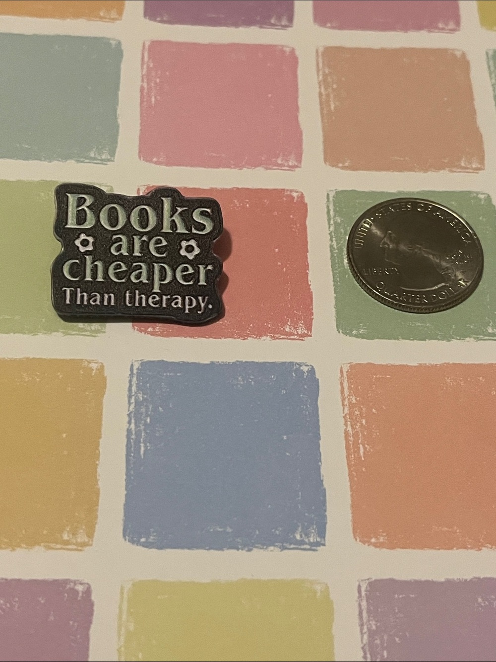 Novelty Acrylic Pin - "Books are cheaper than therapy" - Black Green White